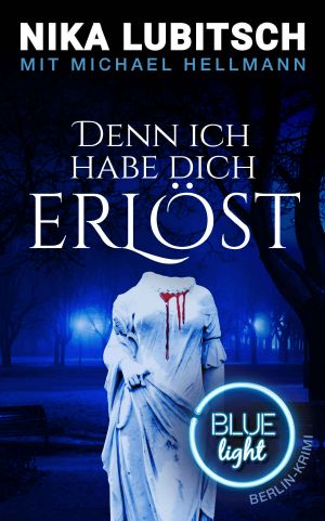 [Blue Light Berlin 03] • Denn ich habe dich erlöst